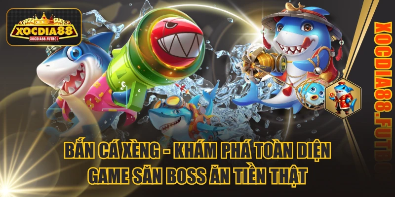 Bắn Cá Xèng