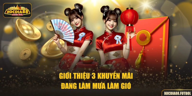 Giới thiệu 3 khuyến mãi đang làm mưa làm gió