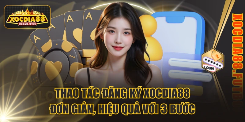 Đăng ký XOCDIA88